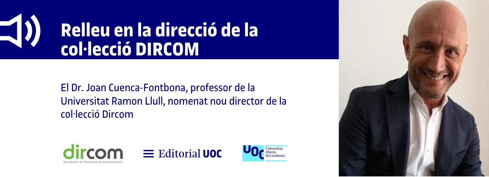 El Dr. Joan Cuenca assumeix la direcció de la “Col·lecció DIRCOM”, d'Editorial UOC i l'Associació de Directius de Comunicació