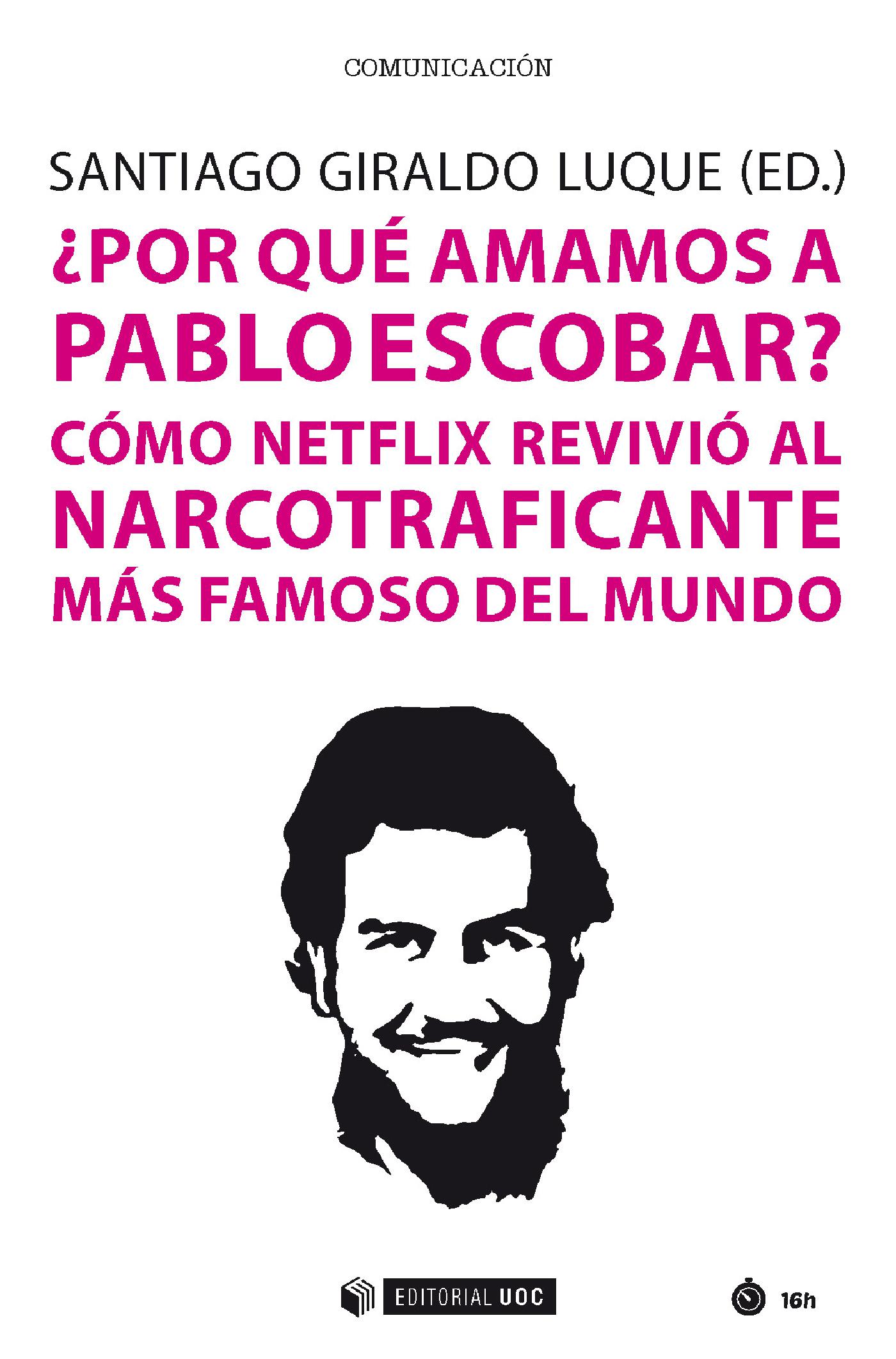 efecto Subordinar Muscular Por qué amamos a Pablo Escobar? :: Editorial UOC - Editorial de la  Universitat Oberta de Catalunya